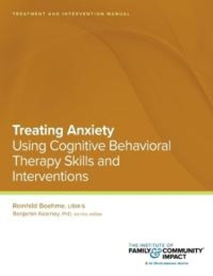 Treating Anxiety Using Using Cognitive Behavioral Therapy Skills and Interventions