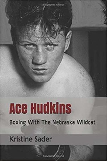 Ace Hudkins: Boxing With The Nebraska Wildcat