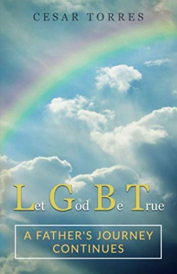 Let God Be True: A father's journey continues