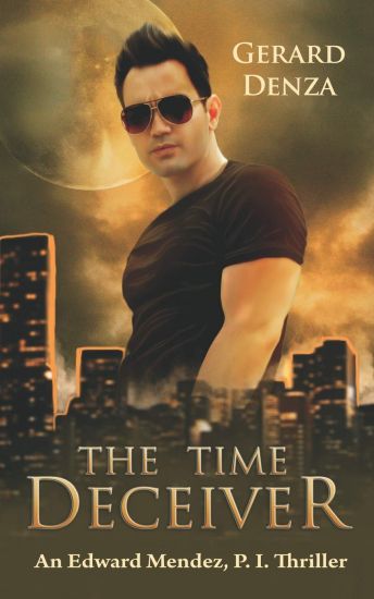 The Time Deceiver: An Edward Mendez, P. I., Thriller