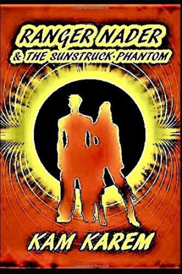 Ranger Nader & The Sunstruck Phantom