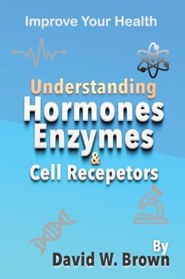 Understanding Hormones, Enzymes & Cell Receptors