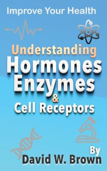 Understanding Hormones, Enzymes & Cell Receptors