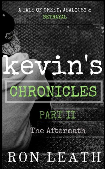 Kevin's Chronicles Part II: The Aftermath