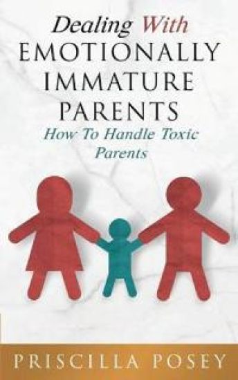 Dealing With Emotionally Immature Parents
