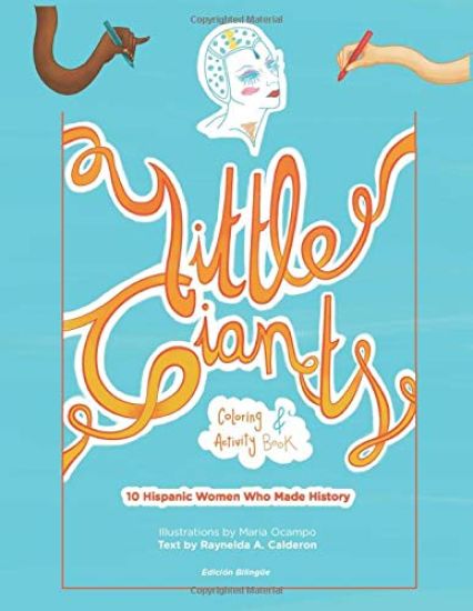 Little Giants: 10 Hispanic Women Who Made History Coloring and Activity Book