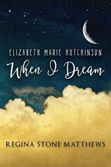 Elizabeth Marie Hutchinson-When I Dream