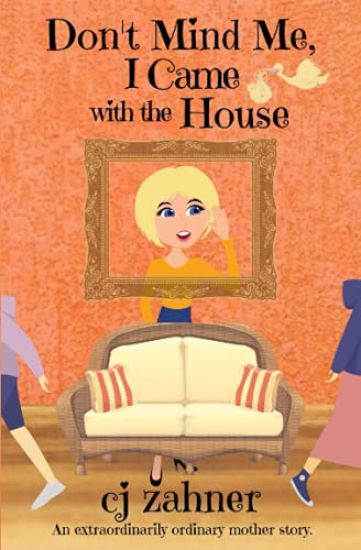 Don't Mind Me, I Came with the House