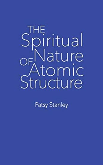 The Spiritual Nature of Atomic Structure