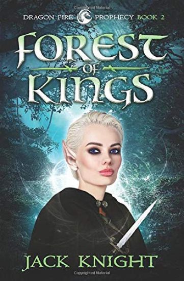 Forest of Kings (Dragon Fire Prophecy Book 2)