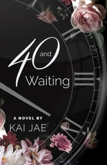 40 and Waiting