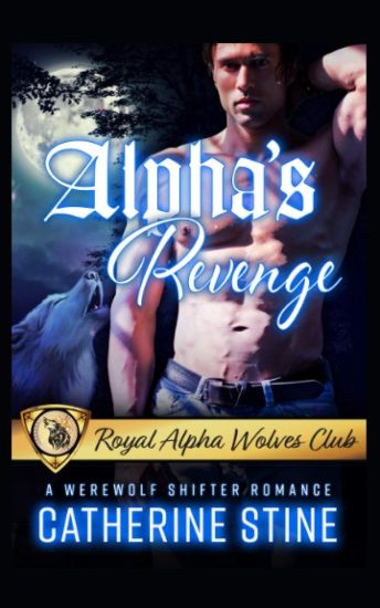Alpha's Revenge: A Werewolf Shifter Romance