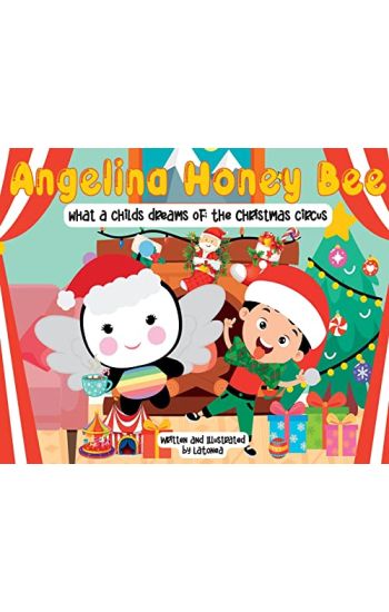 Angelina Honey Bee; What a child dreams of; The Christmas Circus