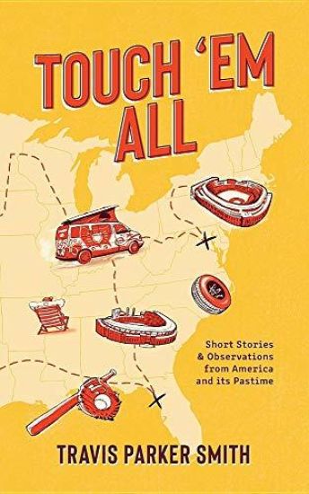 Touch 'em All: Short Stories and Observations from America and its Pastime