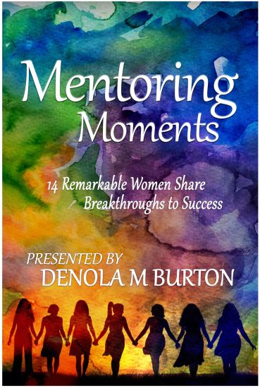 Mentoring Moments: 14 Remarkable Women Share Breakthroughs to Success