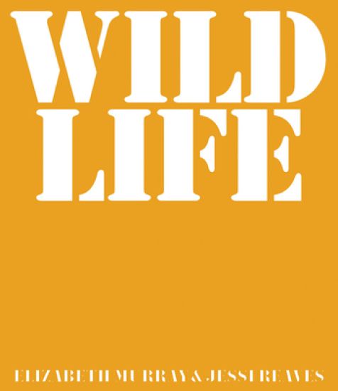 Wild Life: Elizabeth Murray & Jessi Reaves