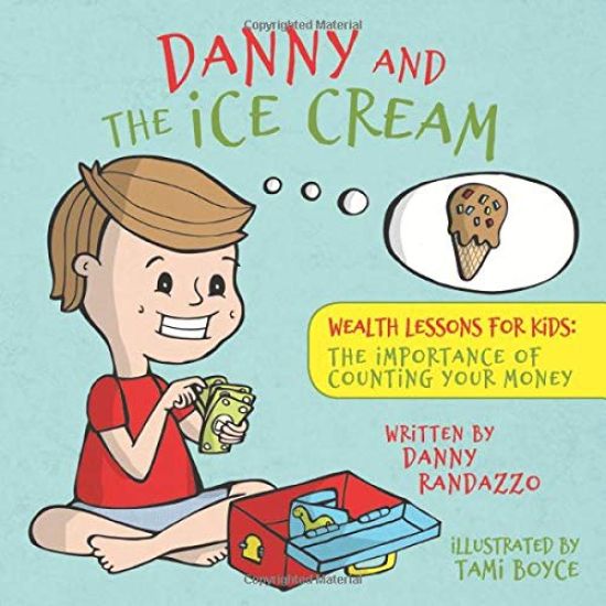 Danny and The Ice Cream: Wealth Lessons for Kids: The importance of counting your money