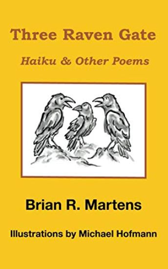Three Raven Gate: Haiku & Other Poems