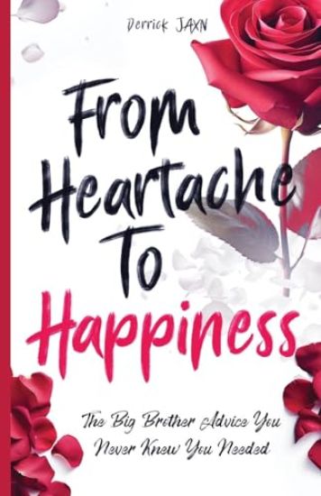 From Heartache to Happiness