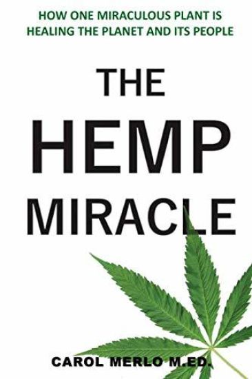 The Hemp Miracle: How One Miraculous Plant Is Healing the Planet and Its People