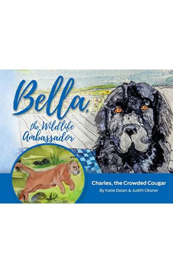 Bella, the Wildlife Ambassador: Charles, the Crowded Cougar