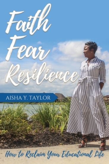 Faith. Fear. Resilience. How to Reclaim Your Educational Life