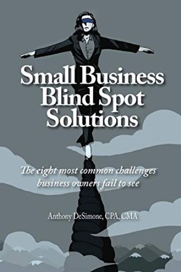 Small Business Blind Spot Solutions: The eight most common challenges business owners fail to see