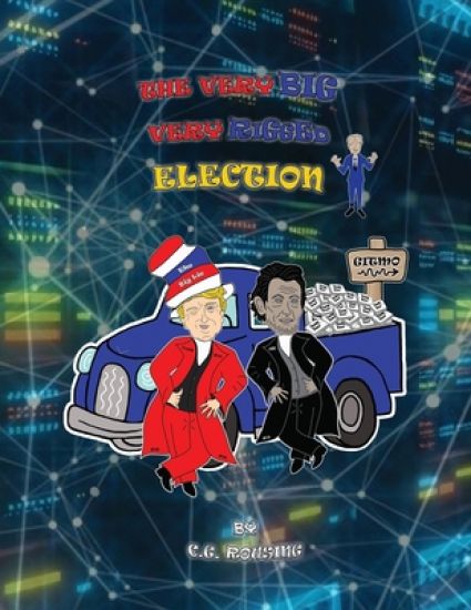 The Very Big Very Rigged Election