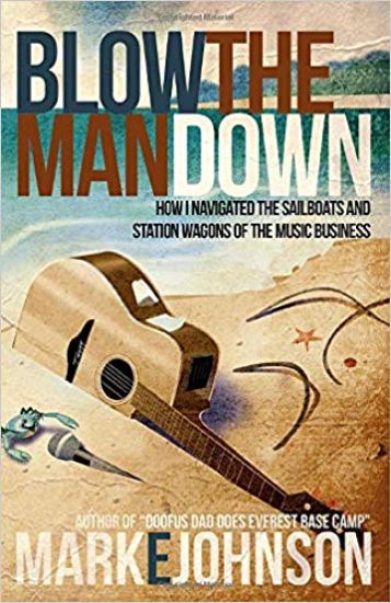 Blow the Man Down: How I navigated the sailboats and station wagons of the music business