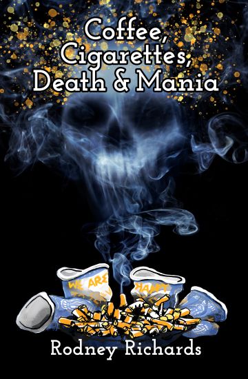 Coffee, Cigarettes, Death & Mania