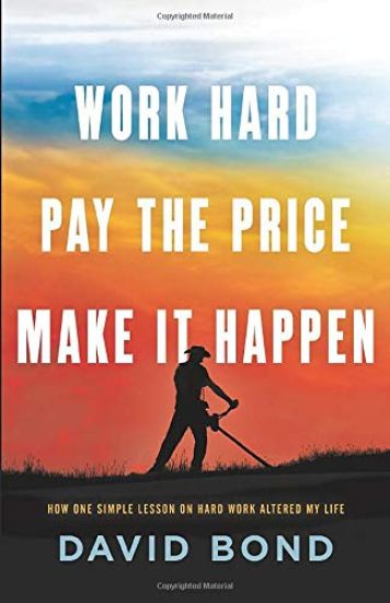 Work Hard, Pay The Price, Make It Happen: How One Simple Lesson Altered My Life