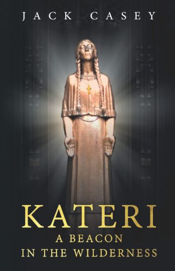 Kateri - A Beacon in the Wilderness