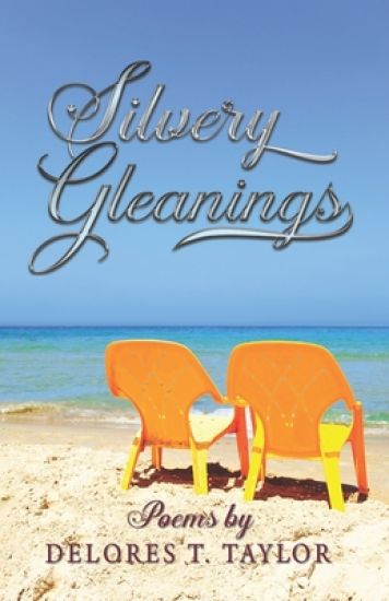 Silvery Gleanings: Poems