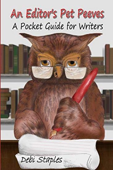 An Editor's Pet Peeves: A Pocket Guide for Writers