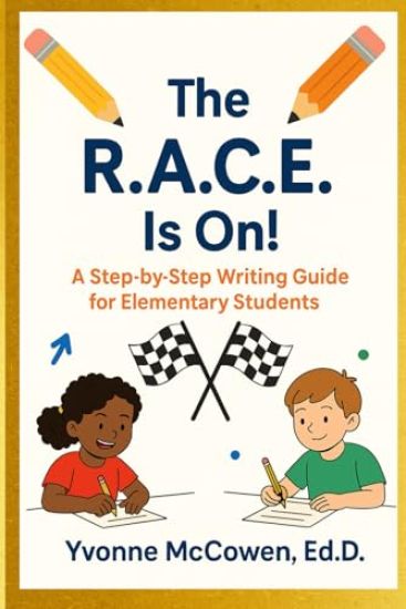 The R.A.C.E Is On! A Step-by-Step Writing Guide for Elementary Students