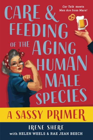 Care and Feeding of the Aging Human Male Species