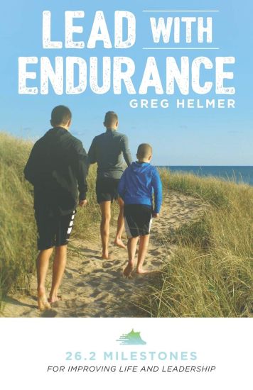 Lead with Endurance: 26.2 Milestones for Improving Life and Leadership