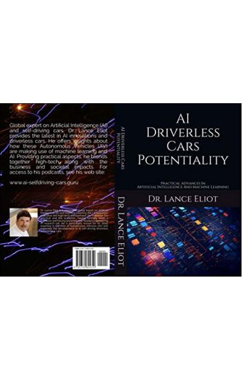 AI Driverless Cars Potentiality: Practical Advances In Artificial Intelligence And Machine Learning