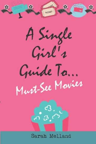 A Single Girl's Guide to... Must-See Movies