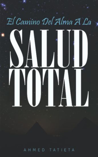 El Camino del Alma a la Salud Total