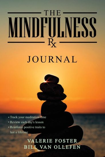 The Mindfulness Rx Journal: A companion journal to The Mindfulness Rx 56 days, 56 Ways to emotional and physical peace
