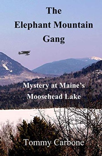 The Elephant Mountain Gang - Mystery at Maine's Moosehead Lake