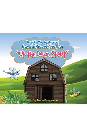 The Silly Misadventures of Bumble Boo and Doe Doe: "Up the Down Spout"