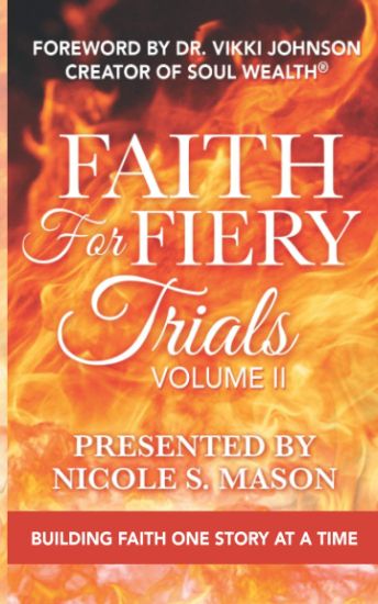 Faith For Fiery Trials: Volume II: Building Faith One Story At A Time