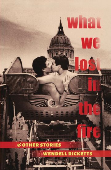What We Lost in the Fire & Other Stories