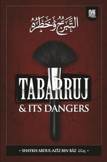 Tabarruj and It's Dangers