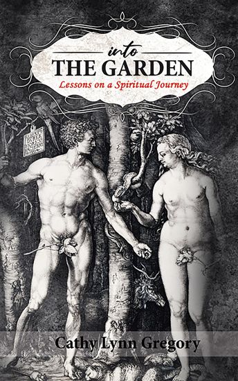 Into The Garden: lessons on a spiritual journey