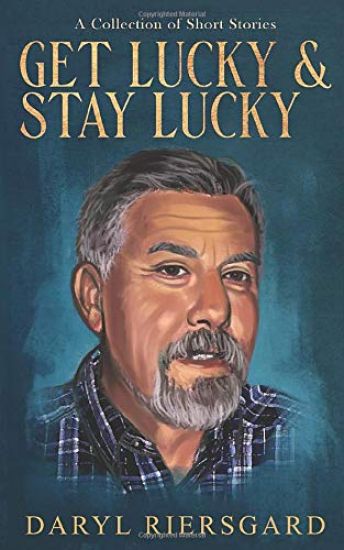 GET LUCKY and STAY LUCKY: A Collection of Short Stories