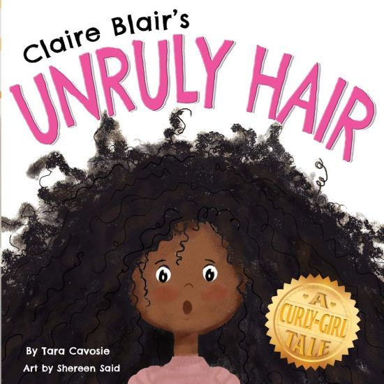 Claire Blair's Unruly Hair: A Curly-Girl Tale (Black Hair)