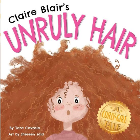 Claire Blair's Unruly Hair: A Curly-Girl Tale (Red Hair)